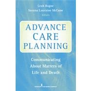 Advance Care Planning: Communicating About Matters of Life and Death 9780826110213