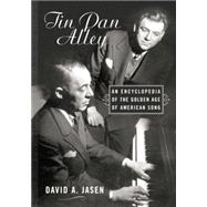 Tin Pan Alley: An Encyclopedia of the Golden Age of American Song 9781138870215