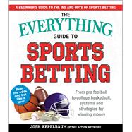 The Everything Guide to Sports Betting 9781721400218