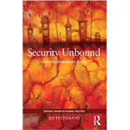 Security Unbound: Enacting Democratic Limits 9780415440219