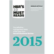 Hbr's 10 Must Reads 2015: The Definitive Management Ideas of the Year from Harvard Business Review 9781633690219