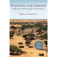 Fighting for Darfur Public Action and the Struggle to Stop Genocide 9780230100220