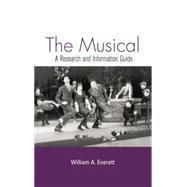 The Musical: A Research and Information Guide 9781138870222