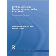 Civil Society and Democratization in the Arab World: The Dynamics of Activism 9781138780224
