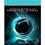 Statistical Methods in the Atmospheric Sciences 9780123850225
