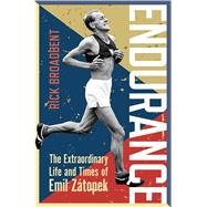 Endurance The Extraordinary Life and Times of Emil Zátopek 9781472920225