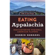 Eating Appalachia: Rediscovering Regional American Flavors 9781613730225