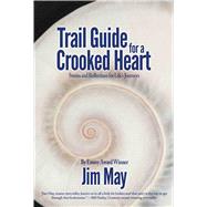 Trail Guide for a Crooked Heart 9781624910227