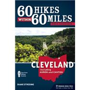 60 Hikes Within 60 Miles: Cleveland Including Akron and Canton 9781634040228