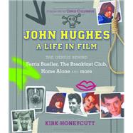John Hughes: A Life in Film 9781631060229