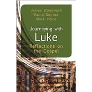 Journeying With Luke: Reflections on the Gospel 9780664260231
