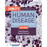 Crowley's An Introduction to Human Disease Pathology and Pathophysiology Correlations 9781284050233