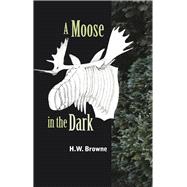A Moose in the Dark 9781988040233