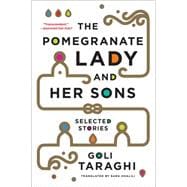 The Pomegranate Lady and Her Sons: Selected Stories 9780393350234