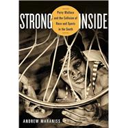 Strong Inside: Perry Wallace and the Collision of Race and Sports in the South 9780826520234