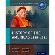 History of the Americas 1880-1981: IB History Course Book Oxford IB Diploma Program 9780198310235