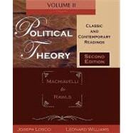 Political Theory Classic and Contemporary Readings Volume II: Machiavelli to Rawls 9780195330236