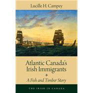 Atlantic Canada's Irish Immigrants 9781459730236
