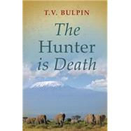 The Hunter Is Death 9781485300236
