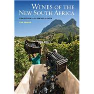 Wines of the New South Africa - Tradition and Revolution 9780520260238