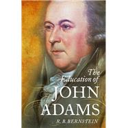 The Education of John Adams 9780199740239