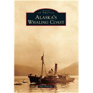 Alaska's Whaling Coast 9781467130240