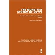 The Monetary System of Egypt: An Inquiry Into its History and Present Working 9781138820241