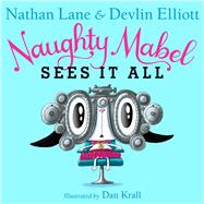 Naughty Mabel Sees It All 9781481430241