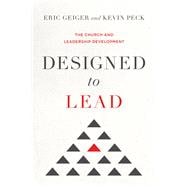 Designed to Lead The Church and Leadership Development 9781433690242