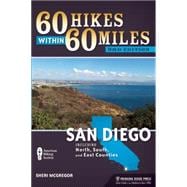 60 Hikes Within 60 Miles: San Diego Including North, South and East Counties 9781634040242
