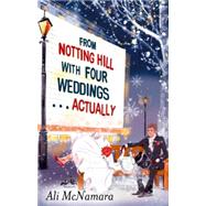 From Notting Hill with Four Weddings . . . Actually 9780751550245