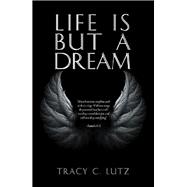 Life Is but a Dream 9781532040245