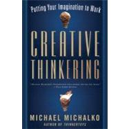 Creative Thinkering Putting Your Imagination to Work 9781608680245