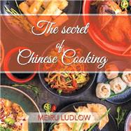 The Secret of Chinese Cooking 9781728390246
