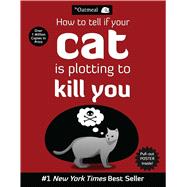 How to Tell If Your Cat Is Plotting to Kill You 9781449410247