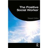 The Positive Social Worker 9781138300248