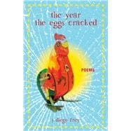 The Year the Eggs Cracked: Poems 9781942280248
