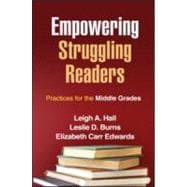 Empowering Struggling Readers Practices for the Middle Grades 9781609180249
