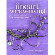 Fine Art Wire Weaving 9781632500250