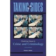 Taking Sides : Clashing Views in Crime and Criminology 9780078050251