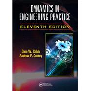 Dynamics in Engineering Practice, Eleventh Edition 9781482250251