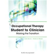 Occupational Therapy Student to Clinician Making the Transition 9781617110252