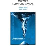 Selected Solutions Manual for General Chemistry : Atoms First 9780321560254