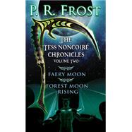 The Tess Noncoire Chronicles: Faery Moon/ Forest Moon Rising 9780756410254
