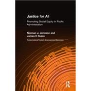 Justice for All: Promoting Social Equity in Public Administration: Promoting Social Equity in Public Administration 9780765630254