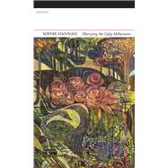 Marrying the Ugly Millionaire: New and Collected Poems 9781784100254
