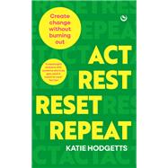 Act, Rest, Reset, Repeat