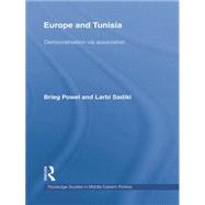 Europe and Tunisia: Democratization via Association 9781138780255