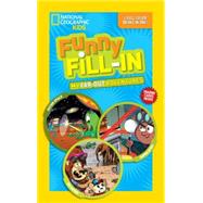 National Geographic Kids Funny Fill-in: My Far-Out Adventures 9781426320255