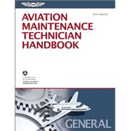 Aviation Maintenance Technician Handbook ? General FAA-H-8083-30 9781619540255